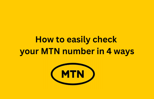 4 easy ways to check MTN number in 2026